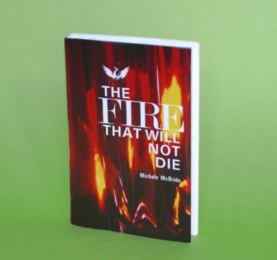 Image of the book The Fire That Will Not Die by Michele McBride